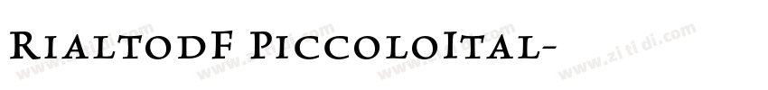 RialtodF PiccoloItal字体转换 RialtodF PiccoloItal字体转换